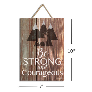 Be Strong and Courageous Wooden Sign with Rope Hanger